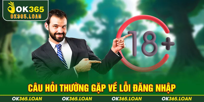 Câu hỏi thường gặp về lỗi đăng nhập