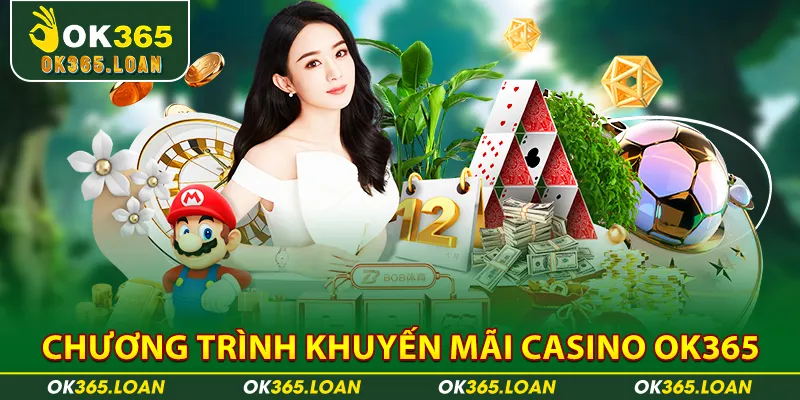 Chương trình khuyến mãi casino OK365