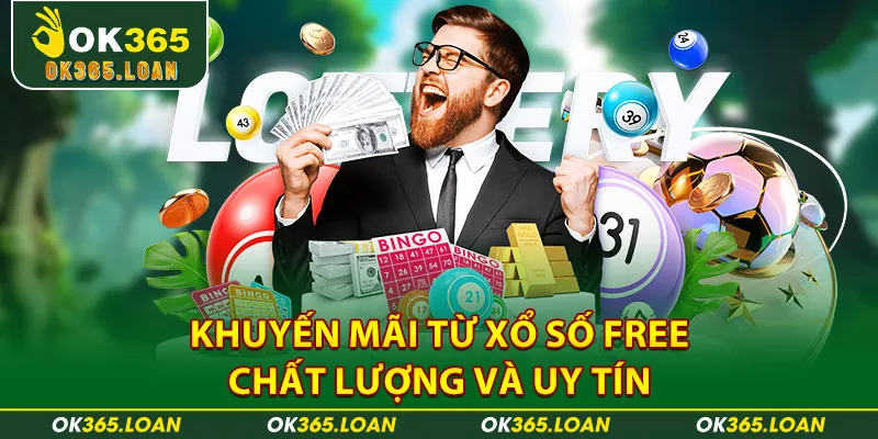 Khuyến mãi từ xổ số free chất lượng và uy tín